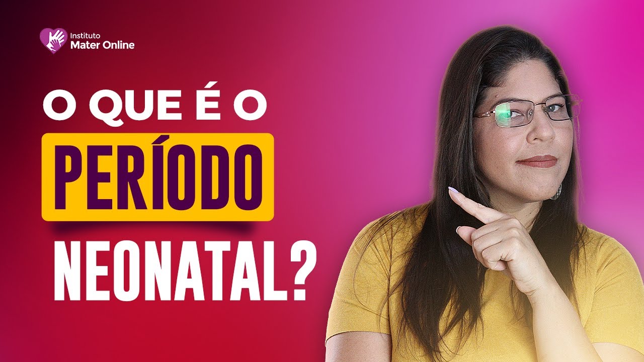 O que é o período neonatal?