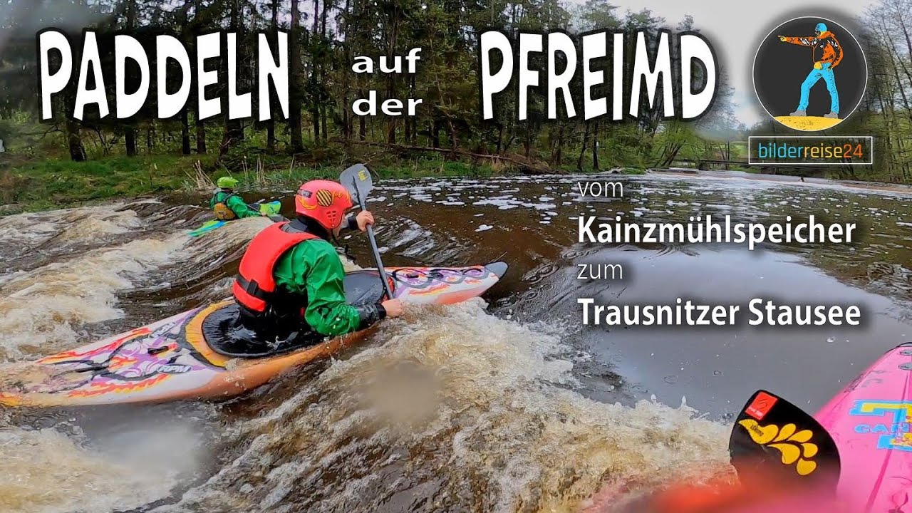 Paddeln auf der Pfreimd - Das kleine Abenteuer in der Oberpfalz direkt vor der Haustür