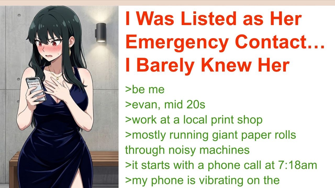 I Was Listed as Her Emergency Contact... I Barely Knew Her | 4chan Greentext Stories