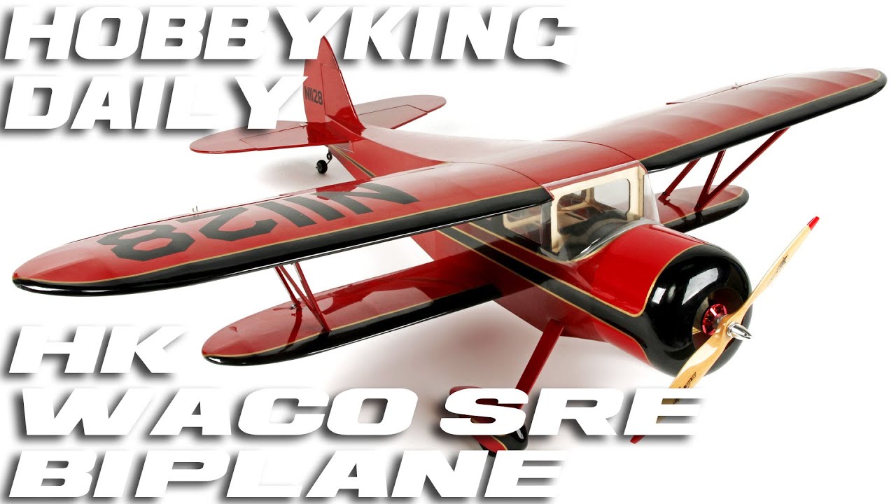 HK Waco SRE Biplane - HobbyKing Daily