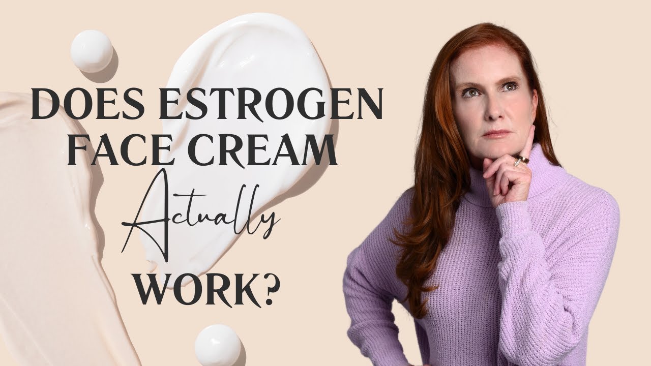 Is Estrogen Face Cream the Secret to Youthful Skin? | Empowering Midlife Wellness