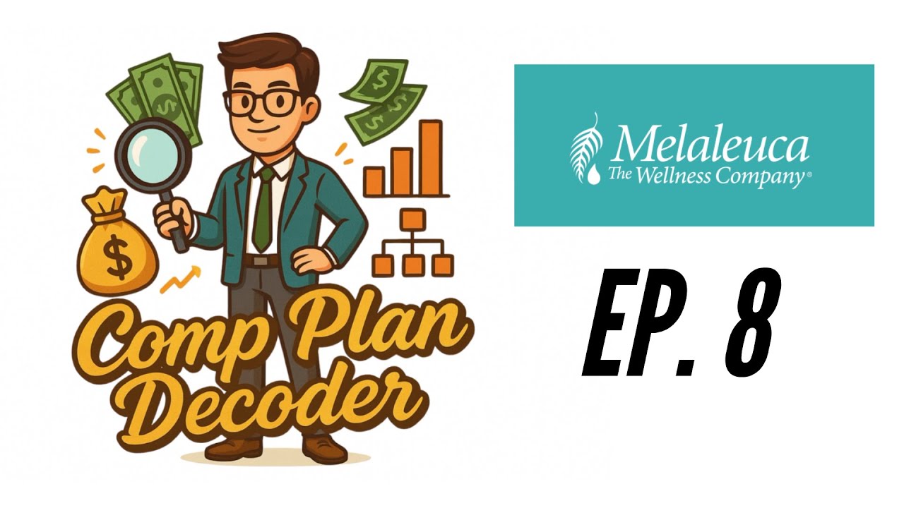 Comp Plan Decoder Ep. 8 - Decoding The Melaleuca Comp Plan