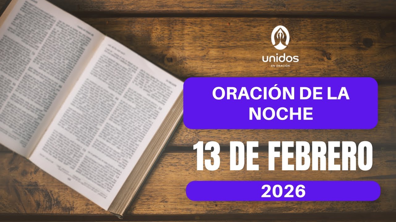 Oración de la noche para el 13 de febrero del 2026