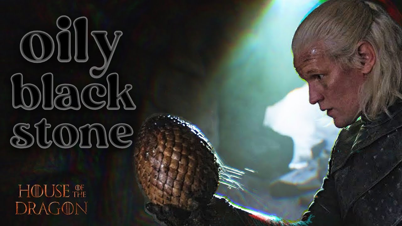 Oily Black Stone is Actually...🥚 House of the Dragon