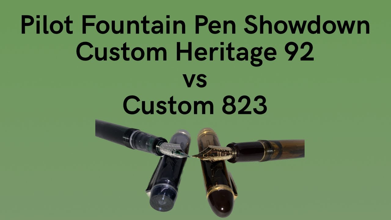 Pilot Custom Heritage 92 vs Pilot Custom 823 - Fountain Pen Showdown