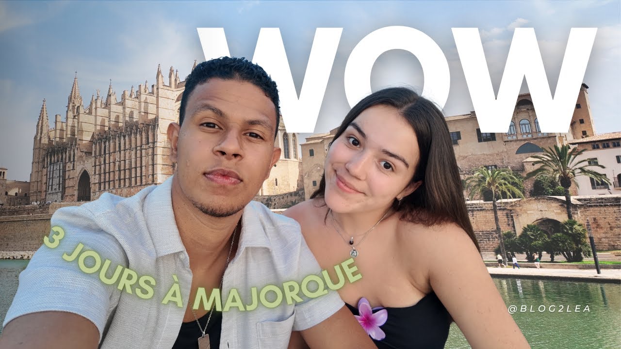 ON EST À MAJORQUE : 3 jours avec nous ! (épisode 2)