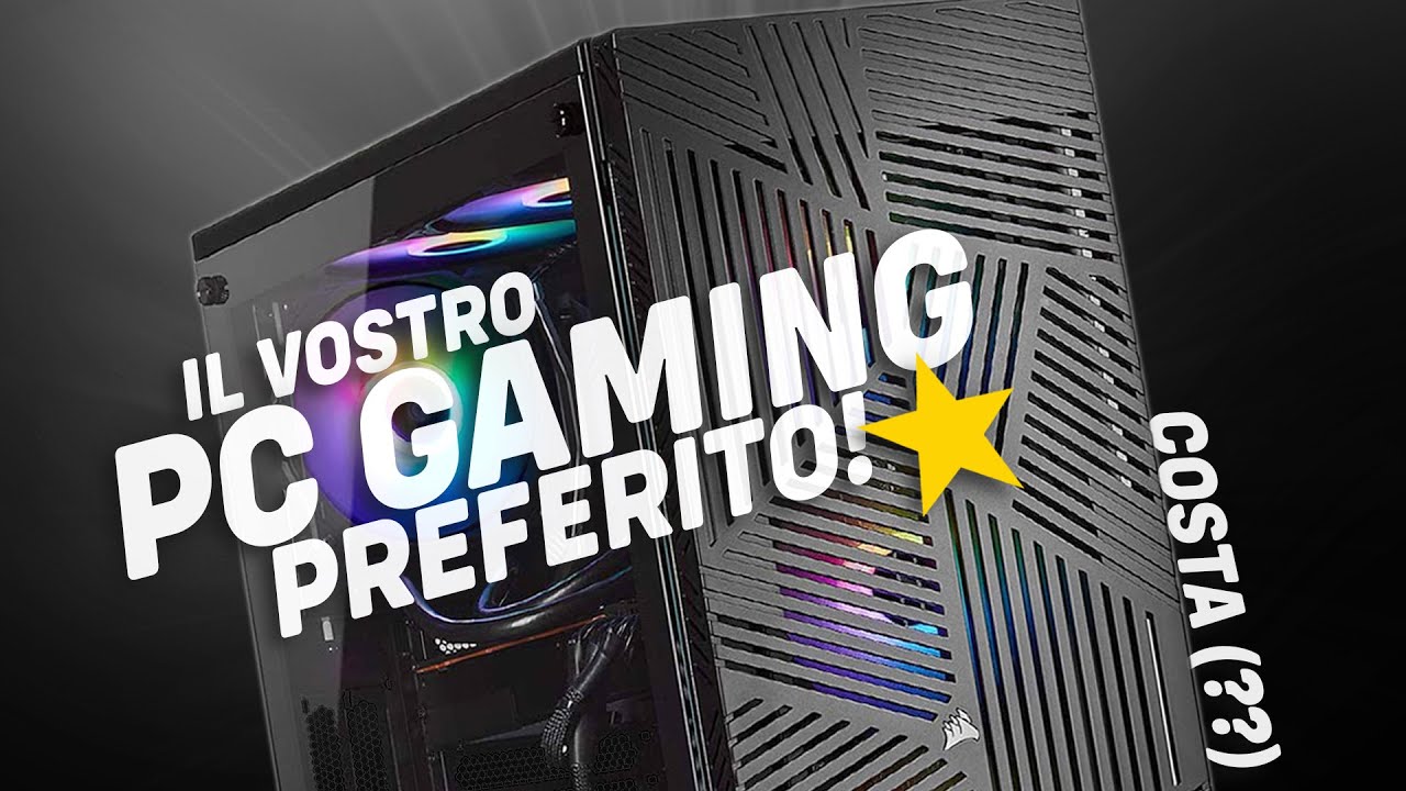 QUESTO È IL VOSTRO PC GAMING PREFERITO E COSTA..