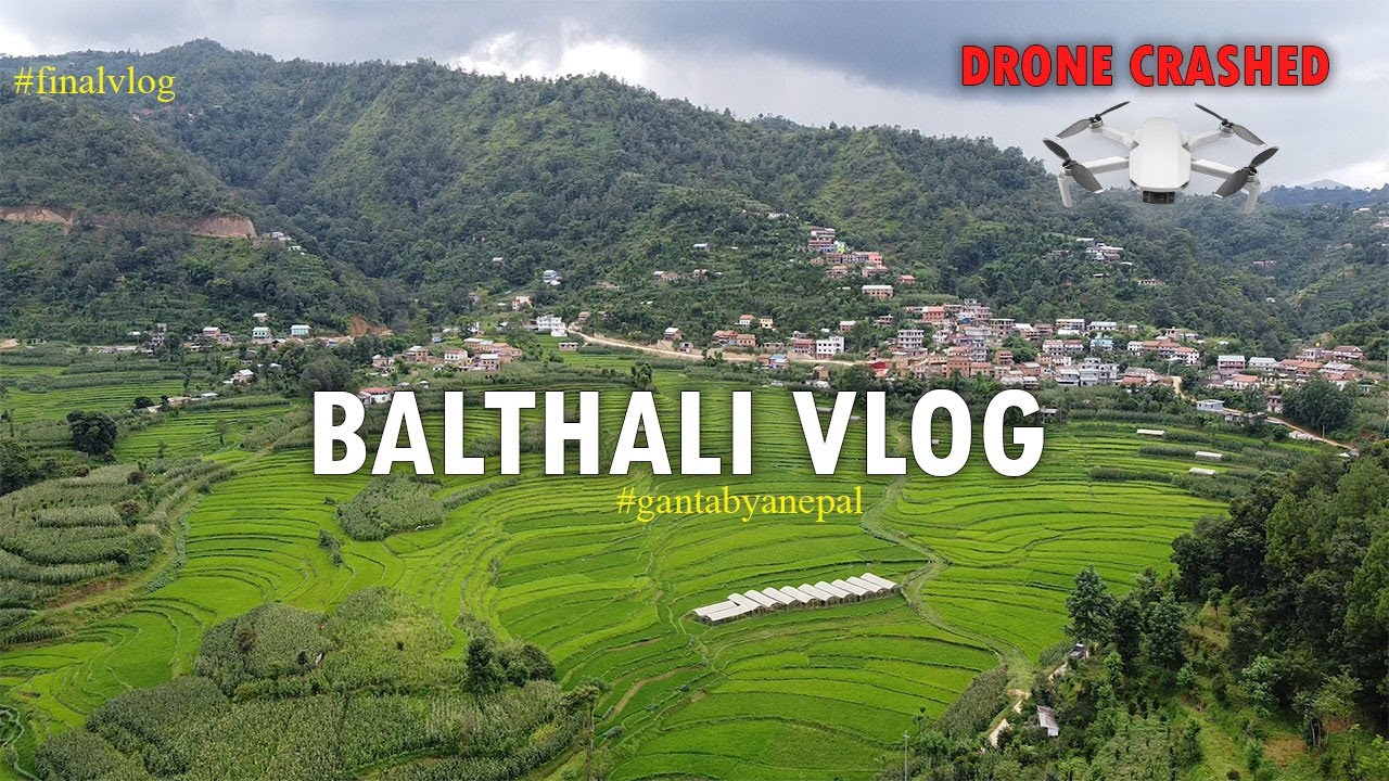 BALTHALI VLOG |  Beautiful Destination Near Kathmandu | Drone Crashed | Gantabya Nepal |Video #21