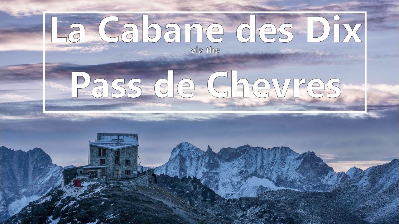 La Cabane des Dix via the Pass de Chevres