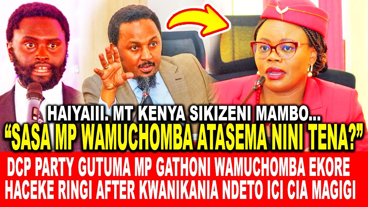 DCP PARTY GUTUMA MP GATHONI WAMUCHOMBA EKORE HACEKE RINGI AFTER KWANIKANIA NDETO ICI CIA MAGIGI