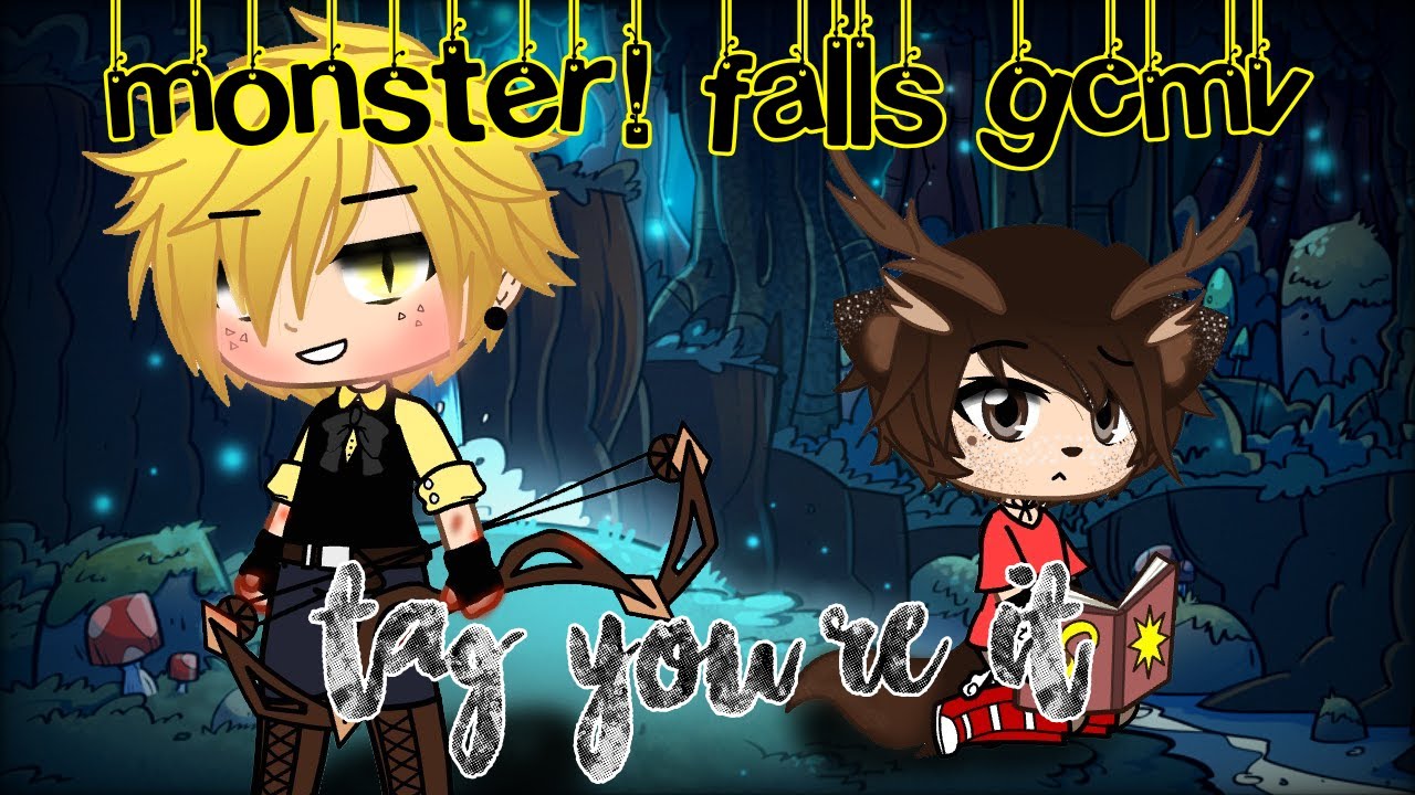 Tag, you're it~ • Monster! Falls BillDip GCMV/Gravity Falls Gacha Club • (Part 1/2)