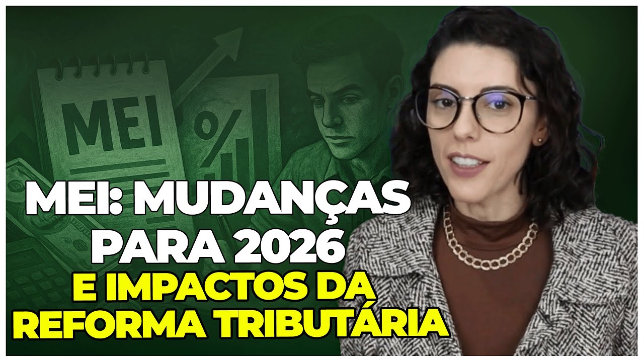 MEI EM ALERTA: MUDAN&Ccedil;AS PARA 2026 E OS IMPACTOS DA REFORMA TRIBUT&Aacute;RIA!