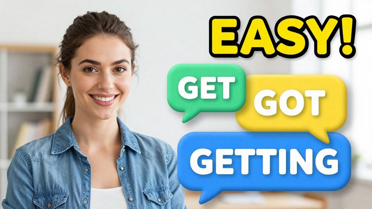 Master GET, GOT, GETTING: The #1 Fluency Mistake English Learners Make | Fluent English Podcast