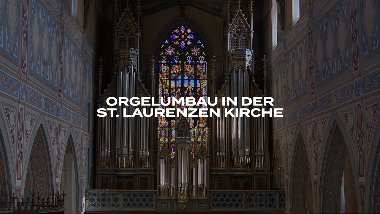 Orgelumbau in der St. Laurenzen-Kirche