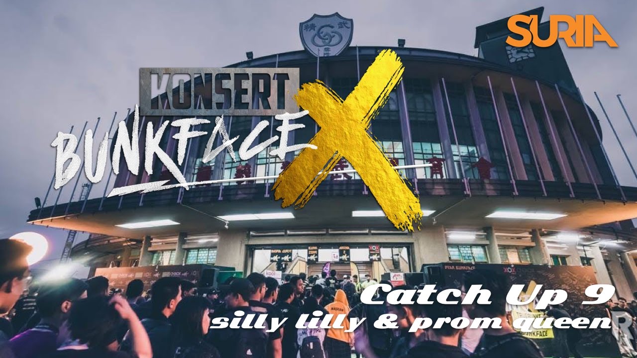 CatchUp! Konsert Bunkface X Ep. 9 - Silly Lilly & Prom Queen