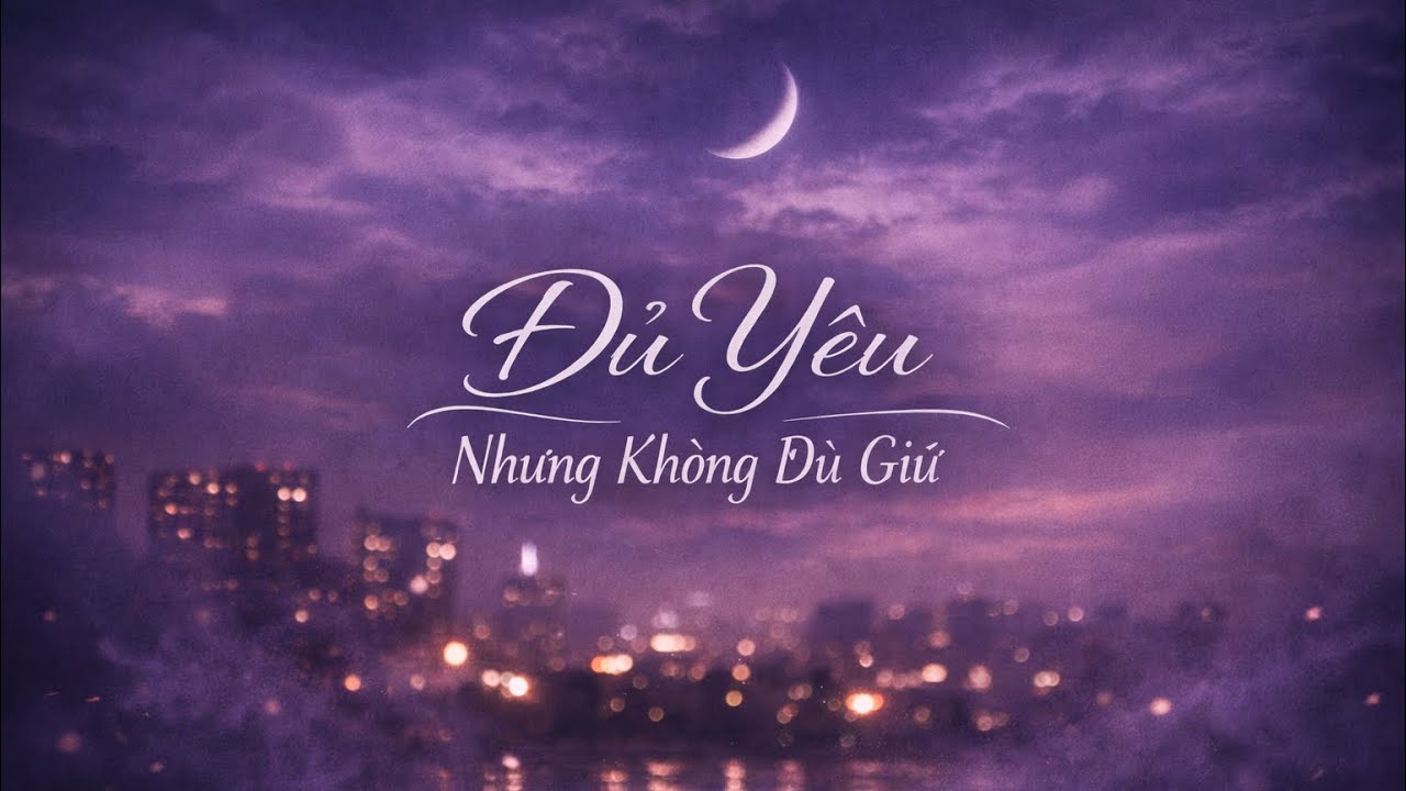 Đủ Yêu Nhưng Không Đủ Giữ - Minh Hoàng | Official Audio 