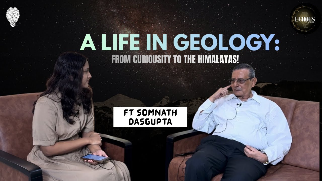 A Life In Geology !, From Curiosity to the Himalayas! | Ft Dr  Somnath Dasgupta