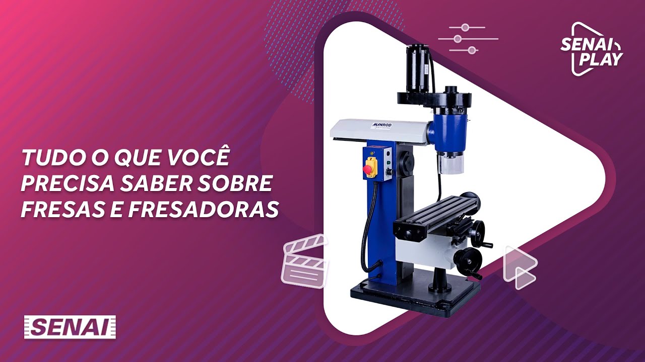 Tudo o que voc&ecirc; precisa saber sobre fresas e fresadoras  |  SENAI Play