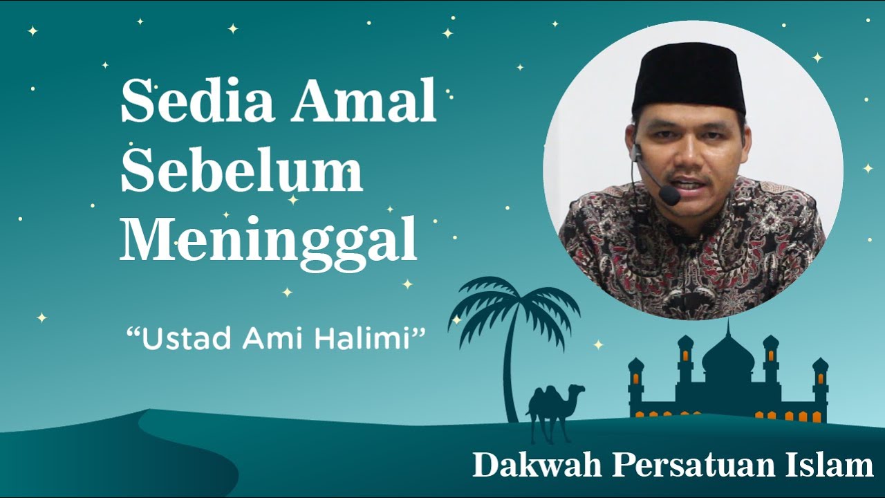 Sedia Amal Sebelum Meninggal - Ustad Ami Halimi