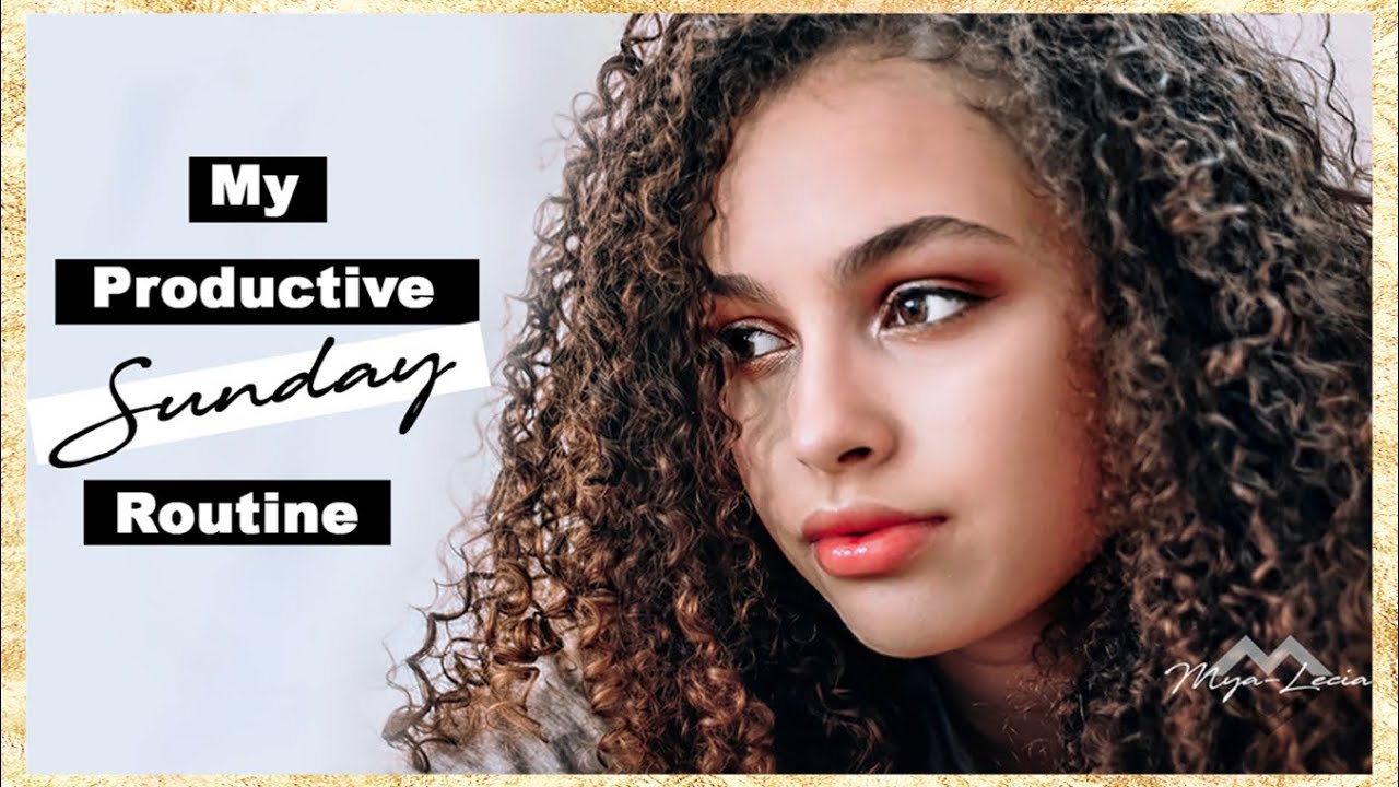Mya-Lecia | My Productive Sunday Routine