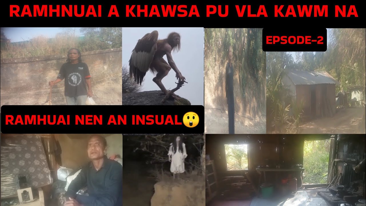 Ramhnuai a khawsa thin Pu Vla kawmna😲Ramhuai in a tihthraih thin😲Episode-2
