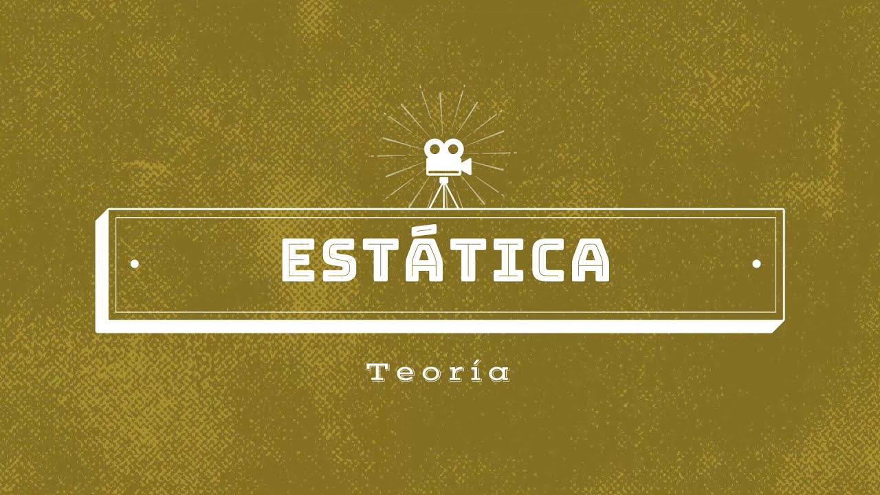 Estática  teoría