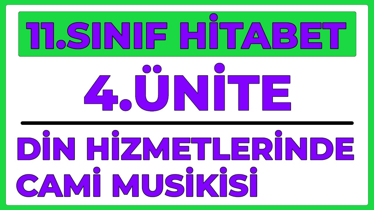 11.SINIF HİTABET | 4.ÜNİTE | DİN HİZMETLERİNDE CAMİ MUSİKİSİ
