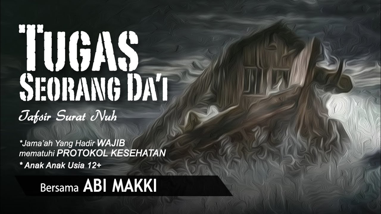 Tugas Seorang Da'i | Tafsir Surat Nuh | Bersama Abi Makki