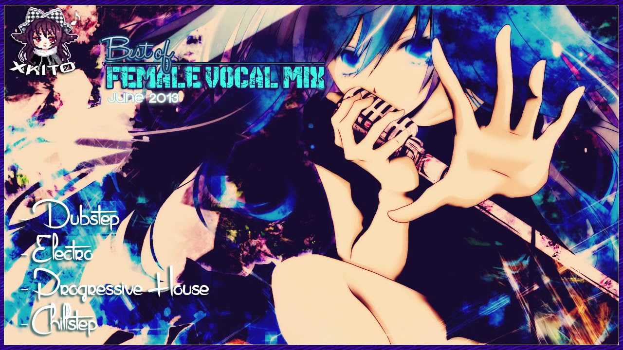 .►1 HOUR FEMALE VOCAL MIX JUNE 2013◄ ヽ( ≧&omega;≦)ﾉ [FREE DOWNLOAD]
