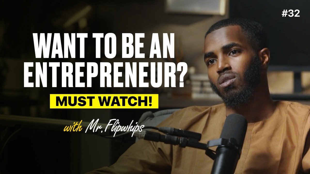 #32 - Want to be an Entrepreneur? Watch This Video! | Mr.flipwhips