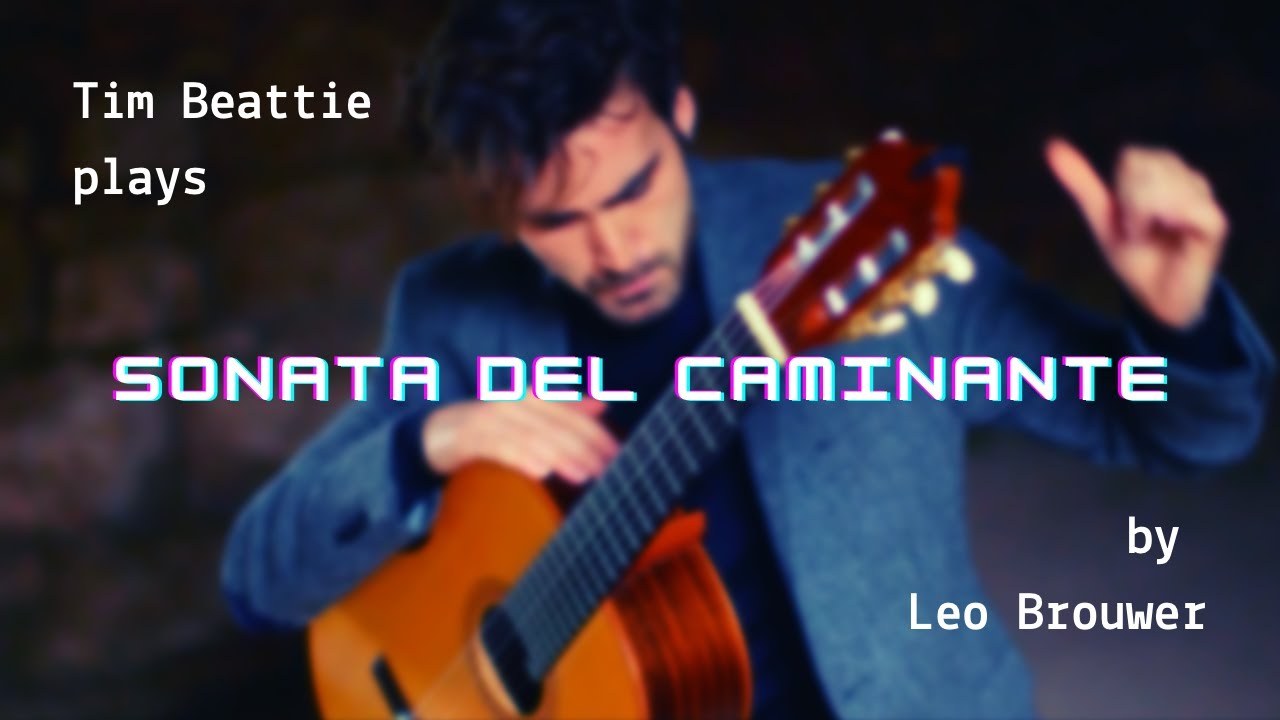 Sonata del Caminante (Leo Brouwer)