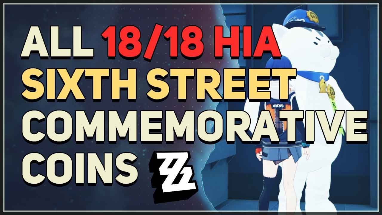 All 18 Sixth Street HIA Commemorative Coin Locations Zenless Zone Zero
