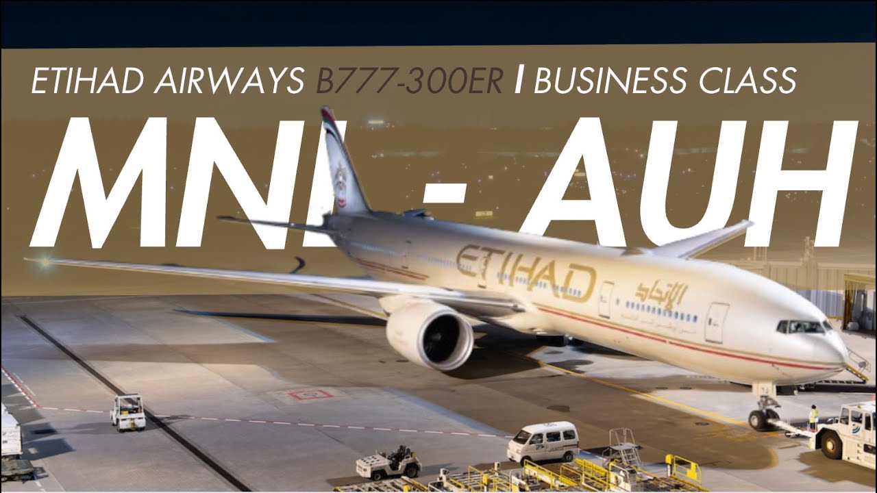 Etihad Airways B777-300ER | Business Class | Manila to Abu Dhabi | EY421