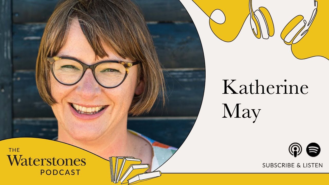 Waterstones Podcast: Katherine May