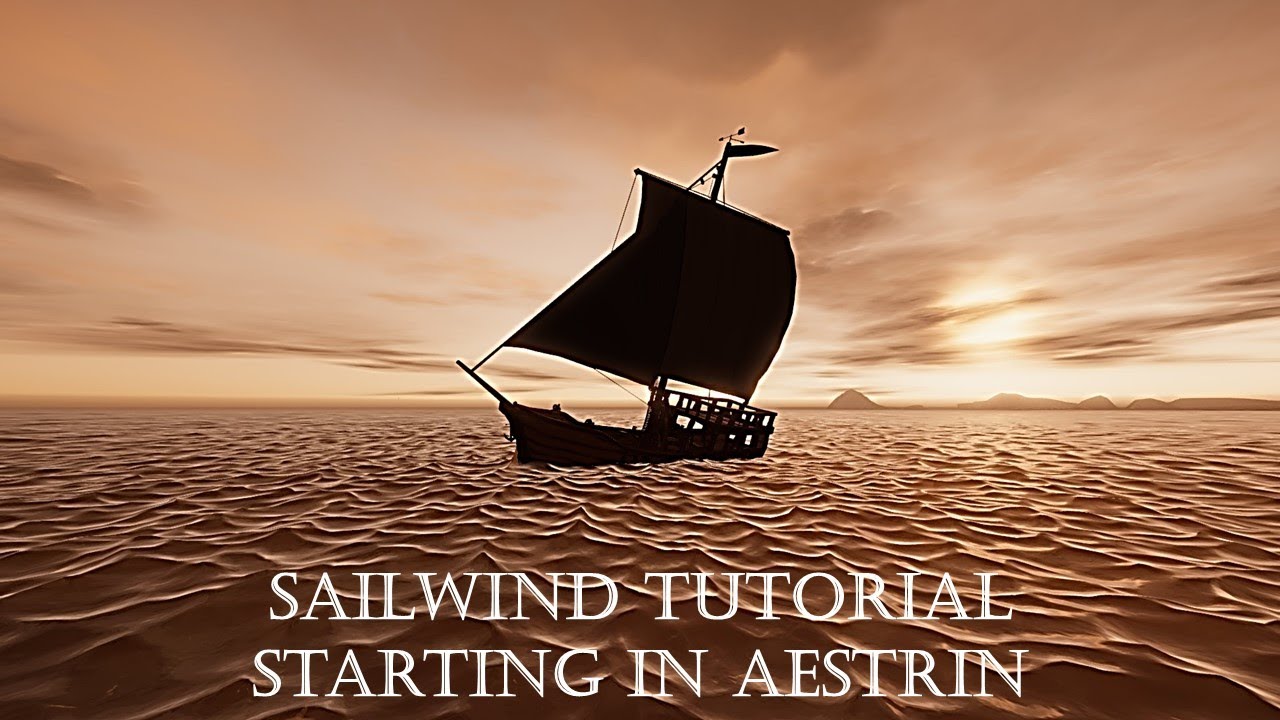 Sailwind Tutorial | Starting in Aestrin.