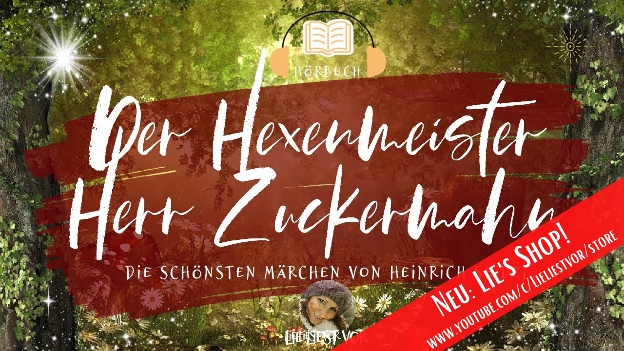 Der Hexenmeister Herr Zuckermahn: langes Märchen Hörbuch zum Einschlafen (Heinrich Seidel)