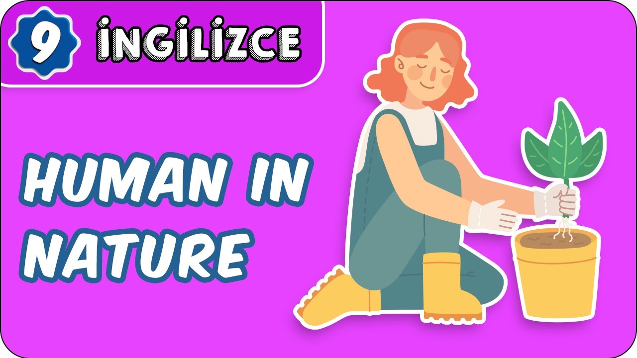 Human in Nature  | 9. Sınıf İngilizce