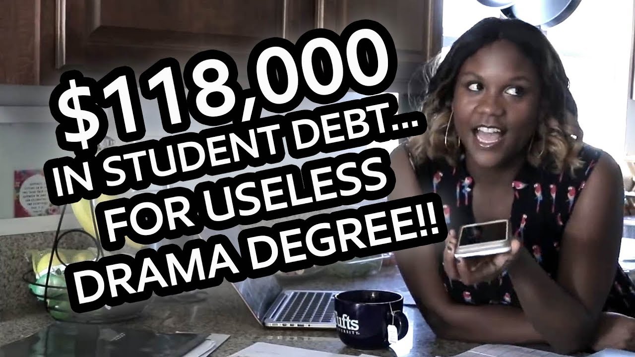 $118,000 In Student Debt... For USELESS Drama Degree!