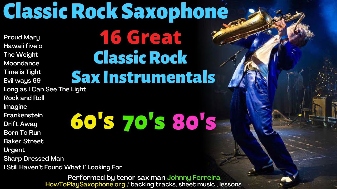 Classic Rock Saxophone Music - Sax Covers - Popular Songs from the 60's, 70's and 80's