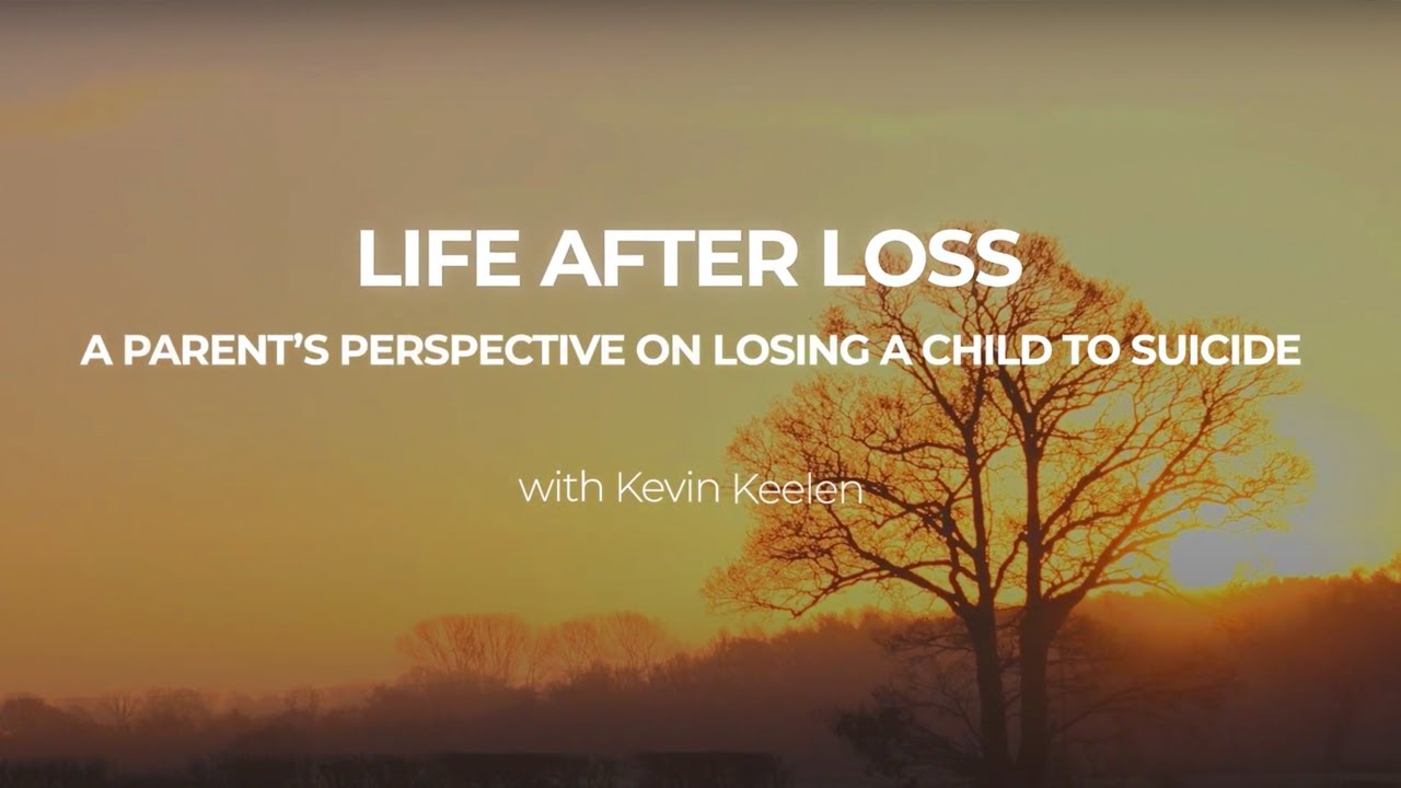 LIFE AFTER LOSS: A Parent&rsquo;s Perspective on Losing a Child to Suicide (Bob and Christine)