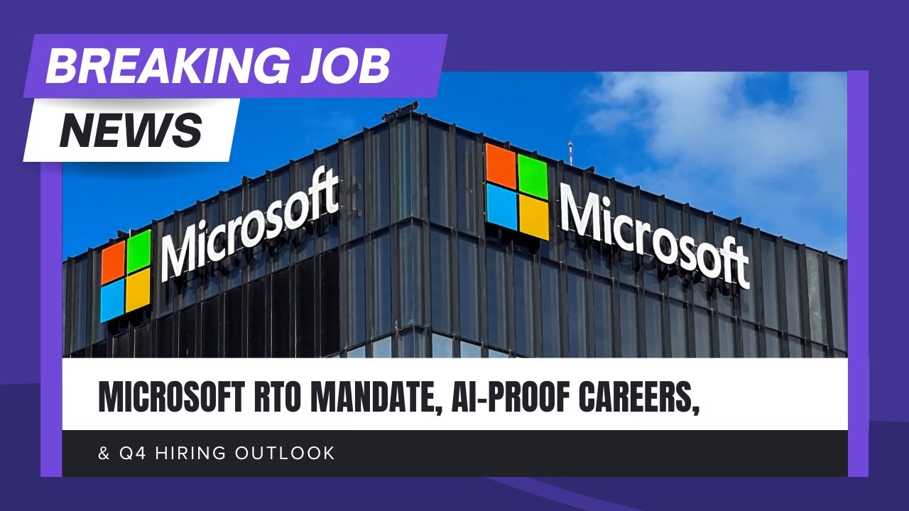 Breaking Job News: Microsoft RTO, AI-Proof Careers, And Q4 Hiring Outlook
