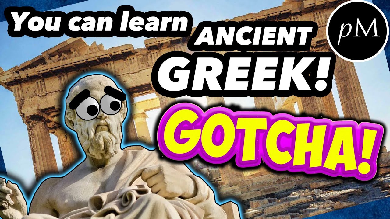 Ancient Greek is easy... GOTCHA!