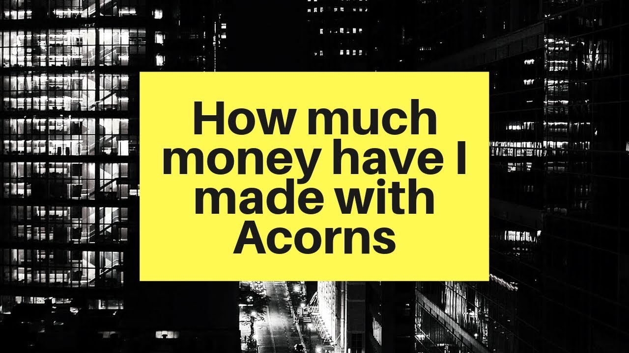 How much money have I made with Acorns