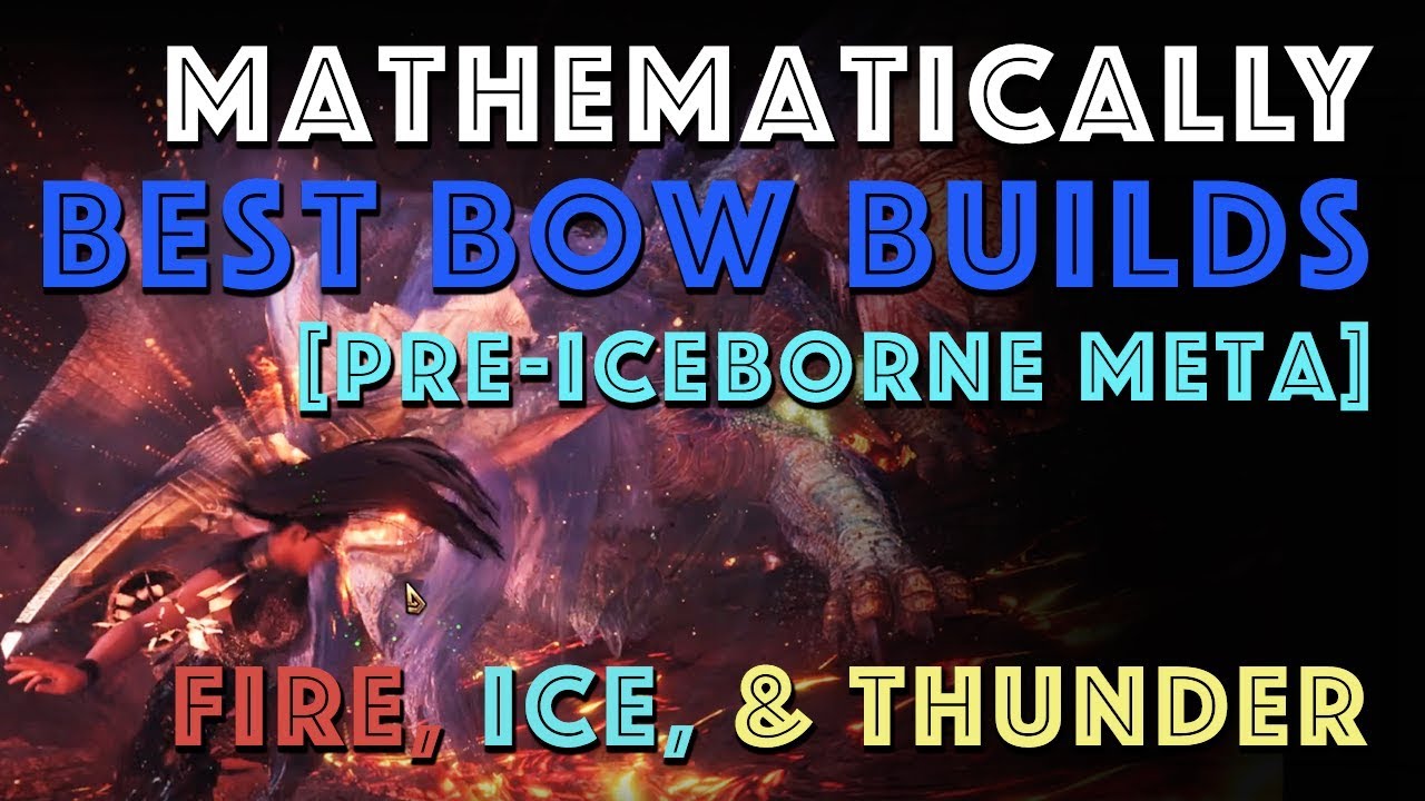 Mathematically Best Bow Builds Pre Iceborne Pt 1 [MHW META]