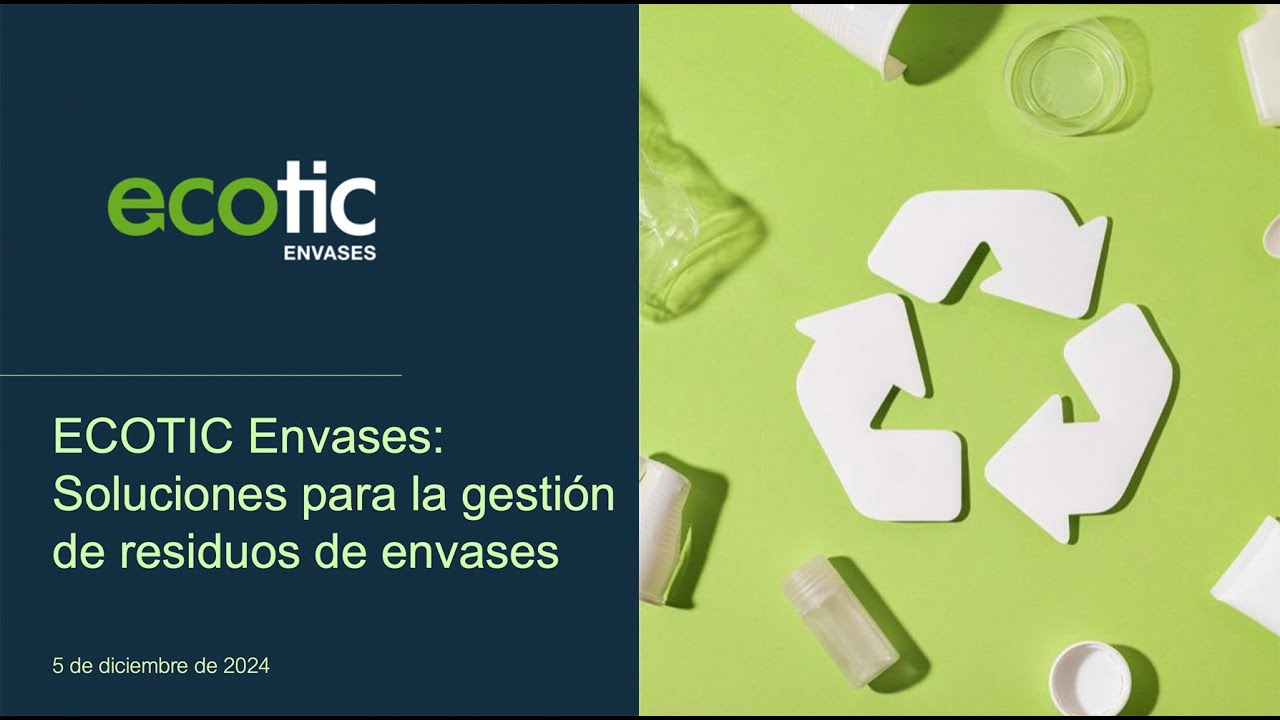 WEBINAR | ECOTIC Envases: Soluciones para la gestión de residuos de envases.