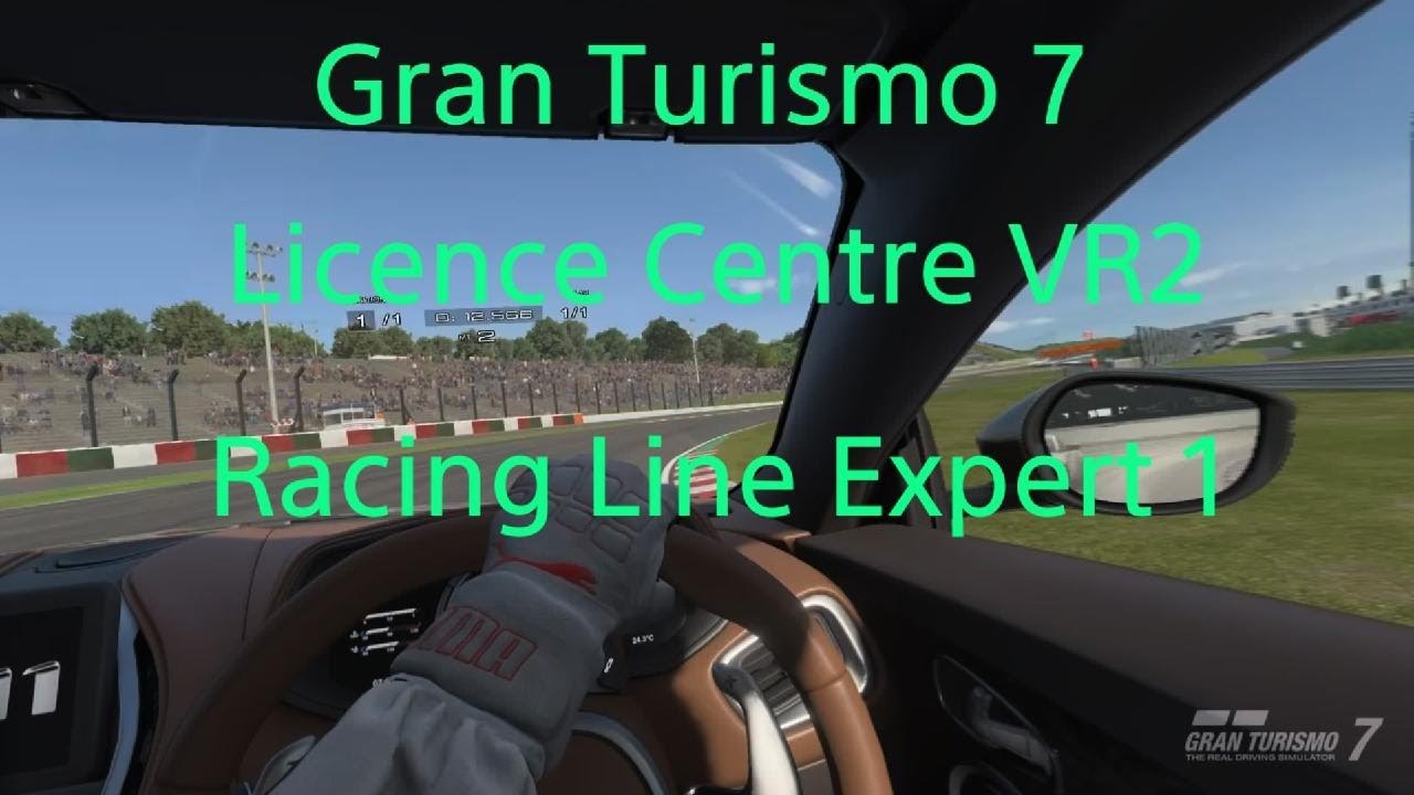 Gran Turismo 7 | Licence Centre | VR2 | Racing Line Expert 1