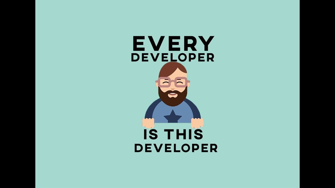 EVERY Web Developer is THIS web developer