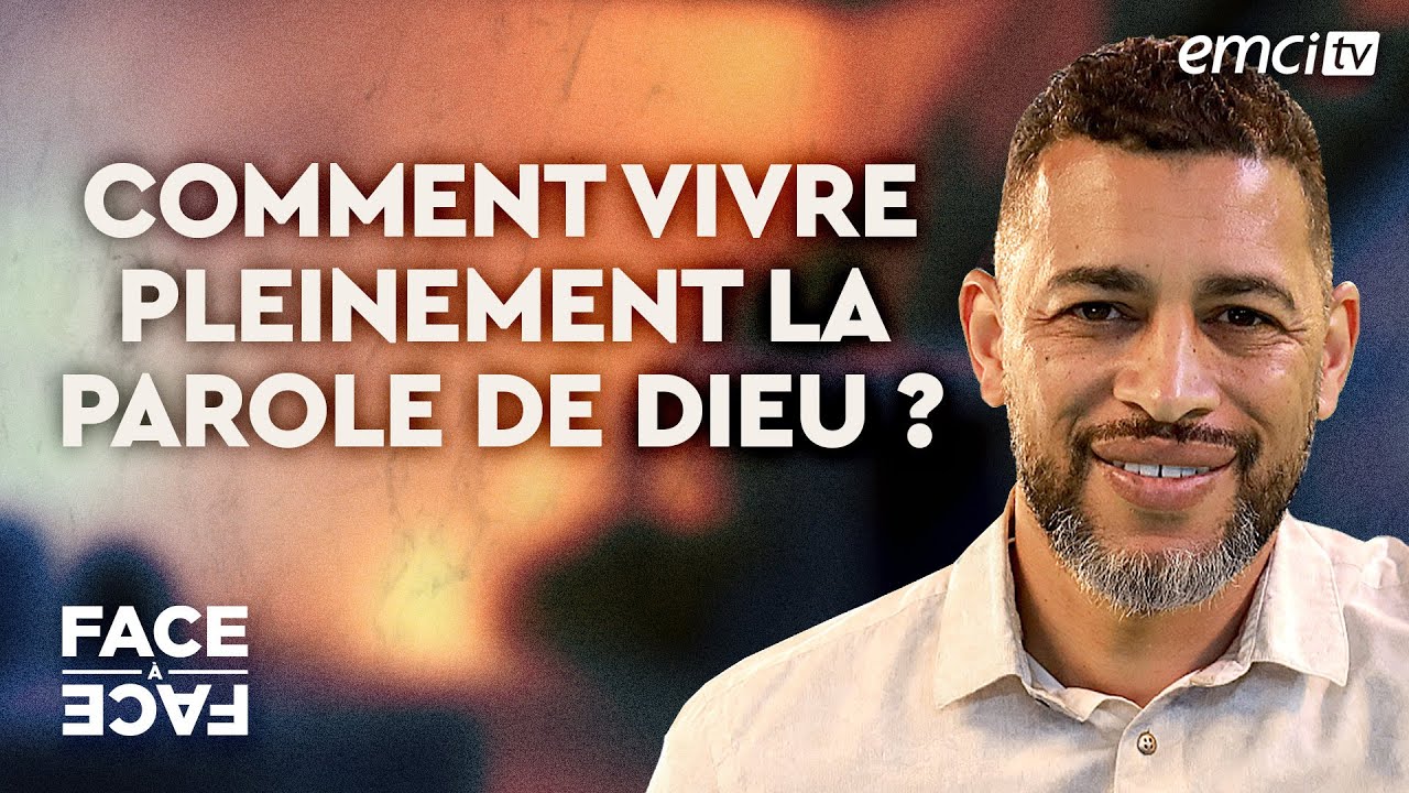 Comment vivre pleinement la parole de Dieu ? - Face à Face - Yannis Gautier