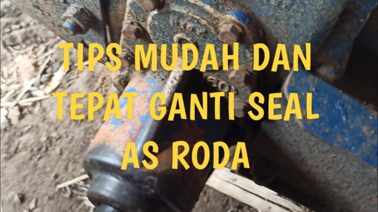 CARA GANTI SEAL AS RODA TRAKTOR QUICK G-1000 - TIPS TERBAIK SUPAYA GAK BOCOR LAGI