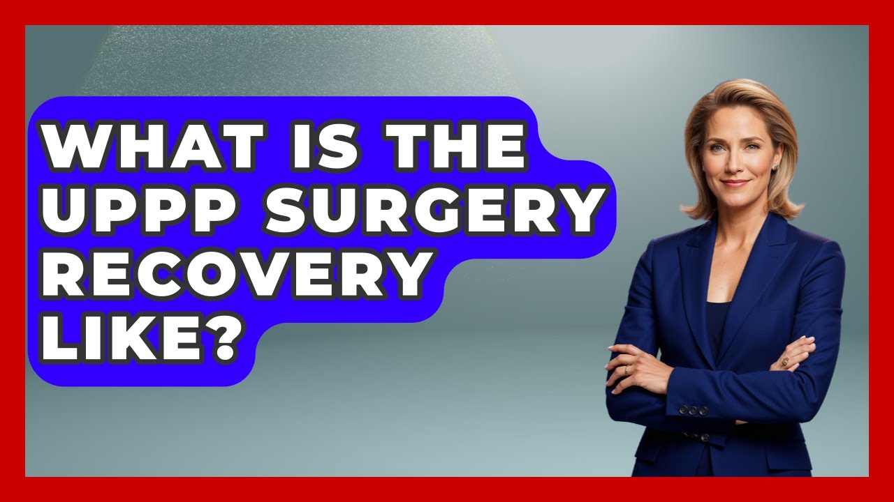 What Is The UPPP Surgery Recovery Like? - Sleep Apnea Support Network